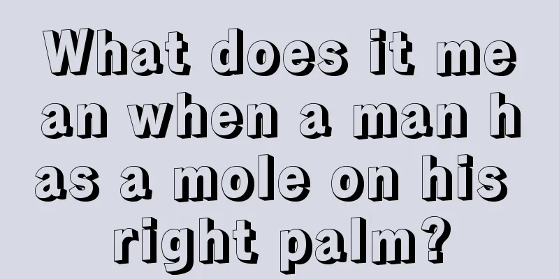 What does it mean when a man has a mole on his right palm?