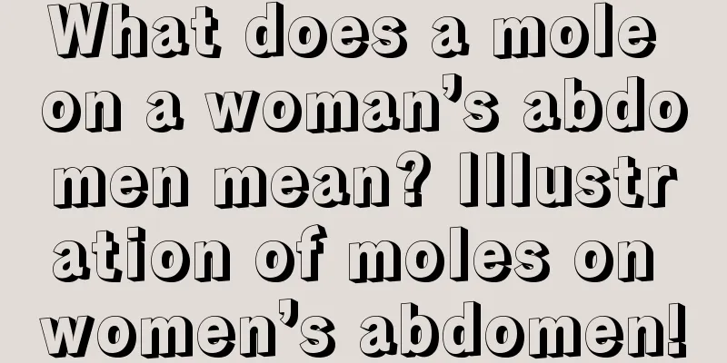 What does a mole on a woman’s abdomen mean? Illustration of moles on women’s abdomen!