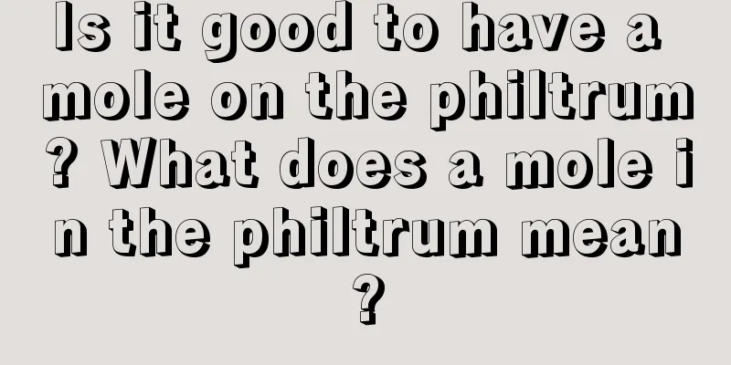 Is it good to have a mole on the philtrum? What does a mole in the philtrum mean?