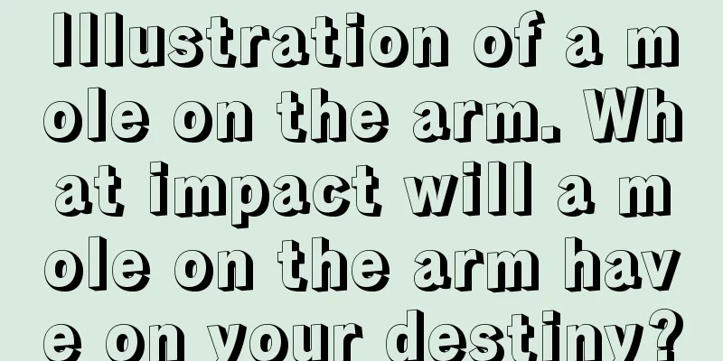 Illustration of a mole on the arm. What impact will a mole on the arm have on your destiny?