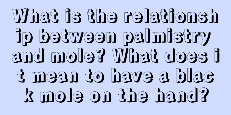 What is the relationship between palmistry and mole? What does it mean to have a black mole on the hand?