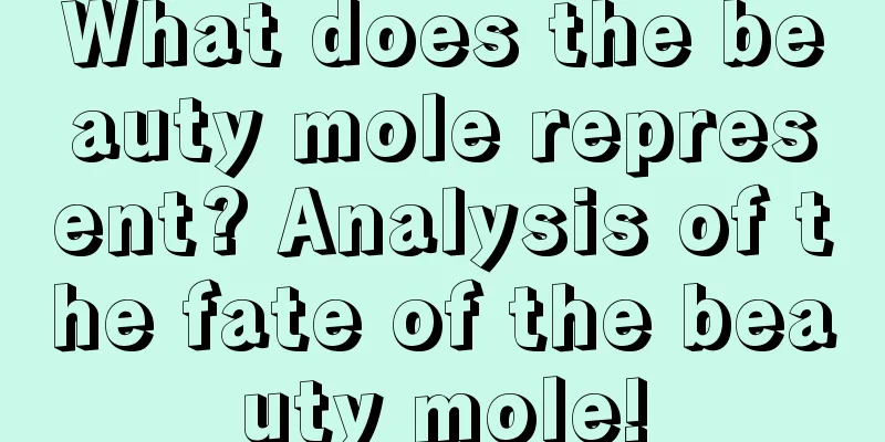 What does the beauty mole represent? Analysis of the fate of the beauty mole!