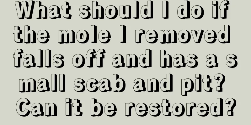 What should I do if the mole I removed falls off and has a small scab and pit? Can it be restored?