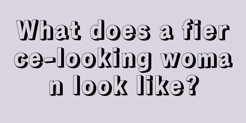 What does a fierce-looking woman look like?