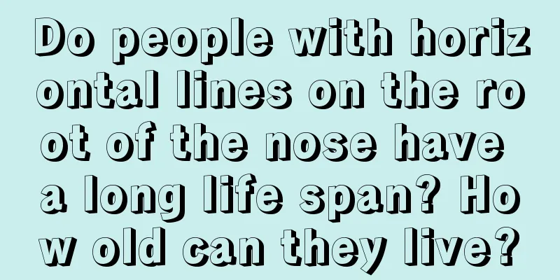 Do people with horizontal lines on the root of the nose have a long life span? How old can they live?