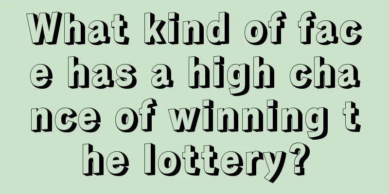 What kind of face has a high chance of winning the lottery?