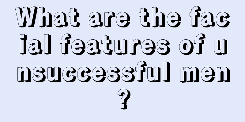 What are the facial features of unsuccessful men?