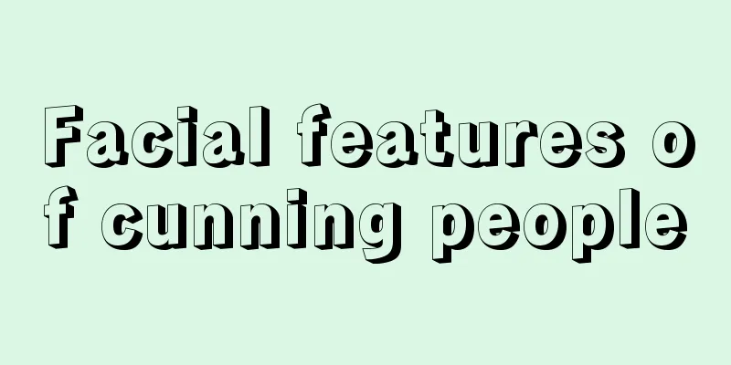 Facial features of cunning people