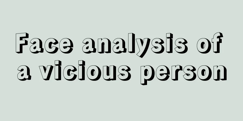 Face analysis of a vicious person