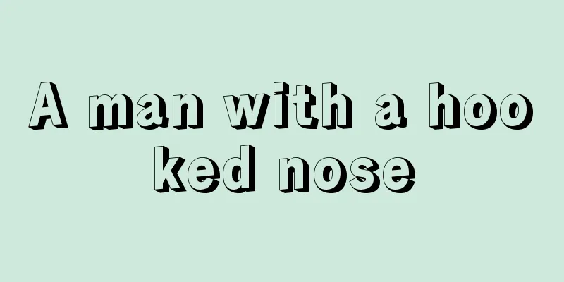 A man with a hooked nose