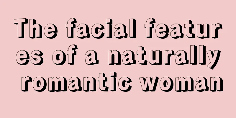 The facial features of a naturally romantic woman