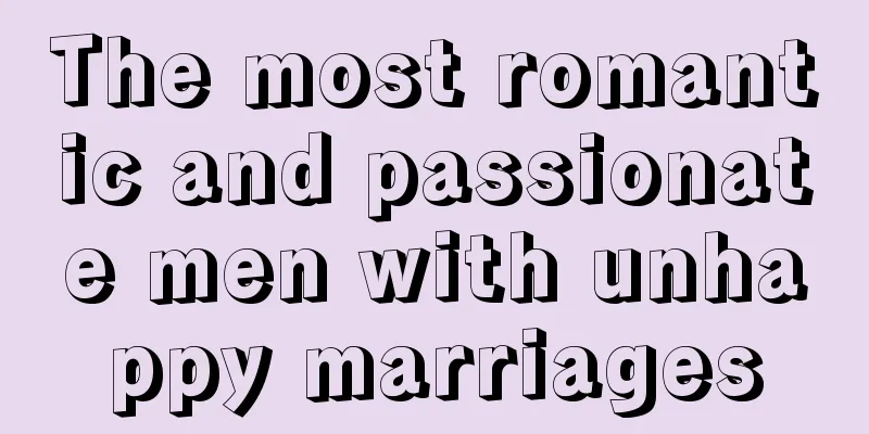 The most romantic and passionate men with unhappy marriages
