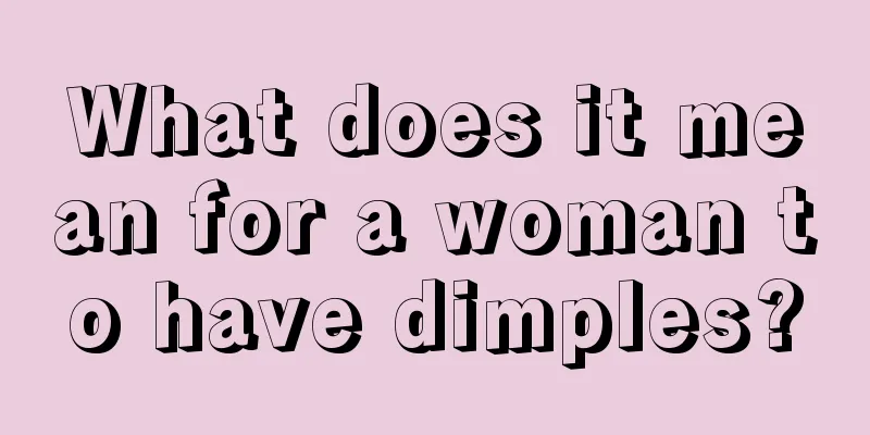 What does it mean for a woman to have dimples?