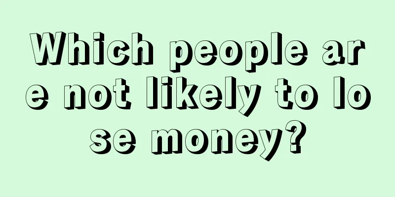 Which people are not likely to lose money?
