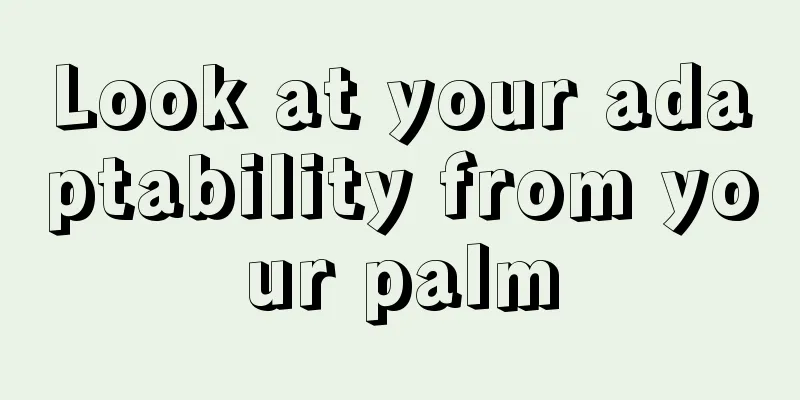 Look at your adaptability from your palm