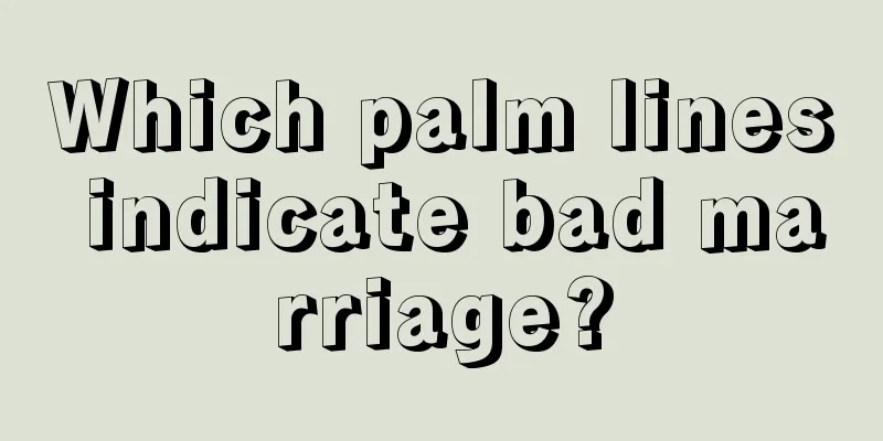 Which palm lines indicate bad marriage?
