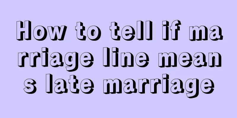How to tell if marriage line means late marriage
