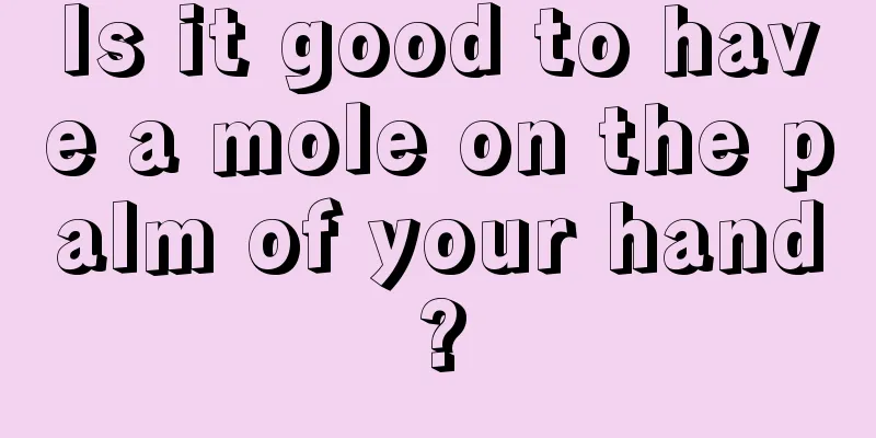 Is it good to have a mole on the palm of your hand?