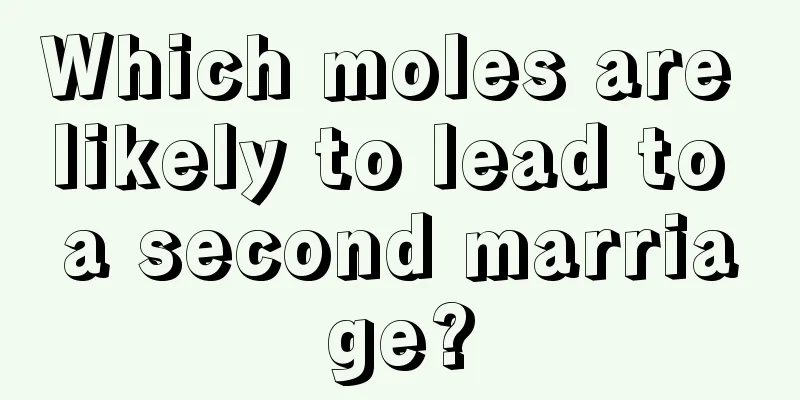 Which moles are likely to lead to a second marriage?