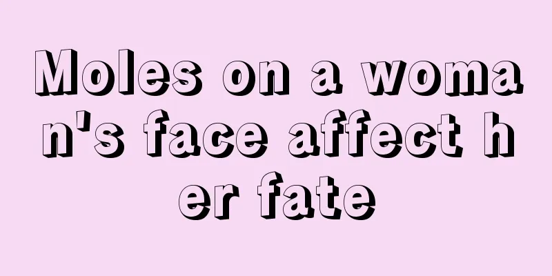 Moles on a woman's face affect her fate