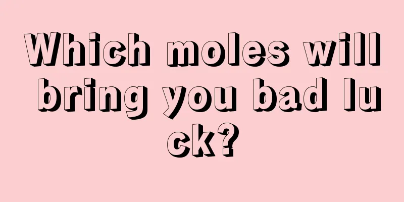 Which moles will bring you bad luck?