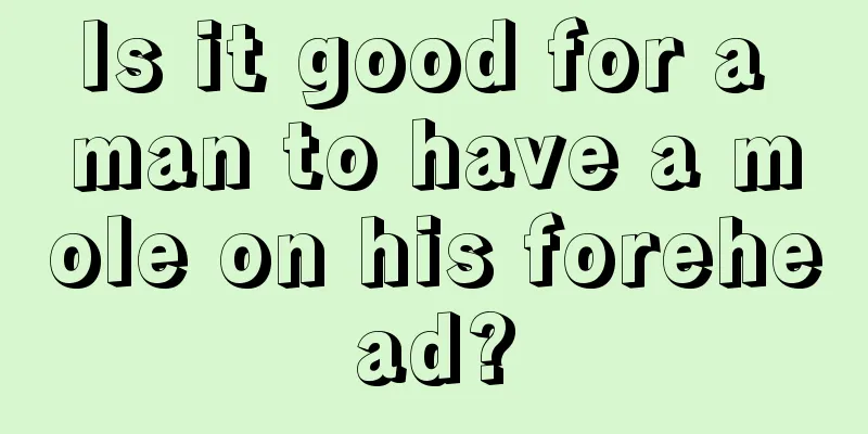 Is it good for a man to have a mole on his forehead?