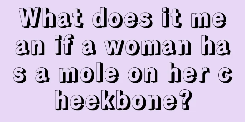 What does it mean if a woman has a mole on her cheekbone?