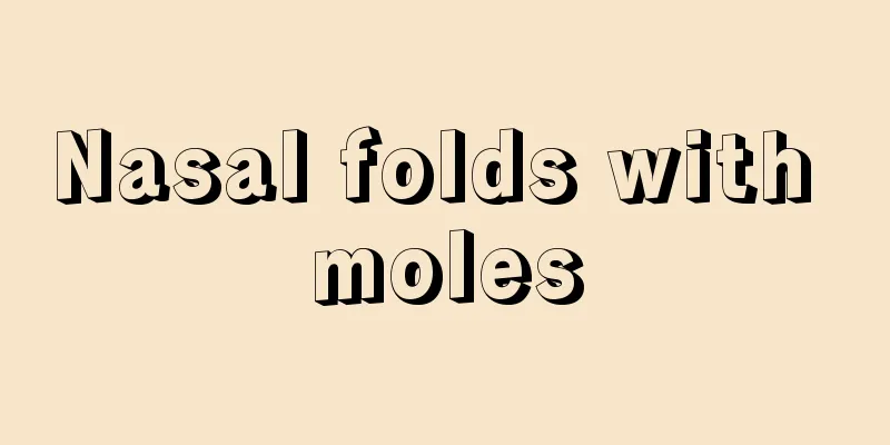 Nasal folds with moles