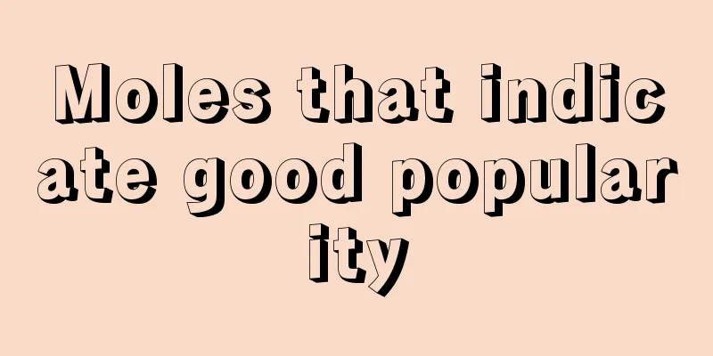 Moles that indicate good popularity