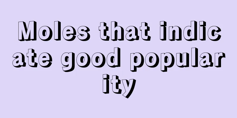 Moles that indicate good popularity
