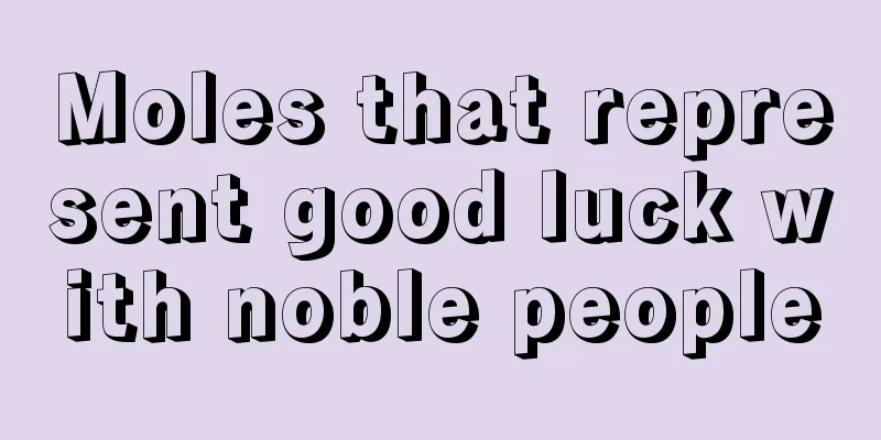 Moles that represent good luck with noble people