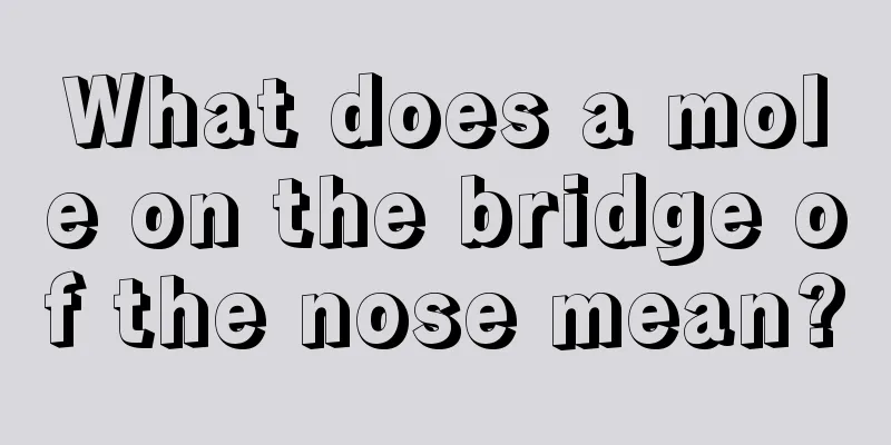What does a mole on the bridge of the nose mean?