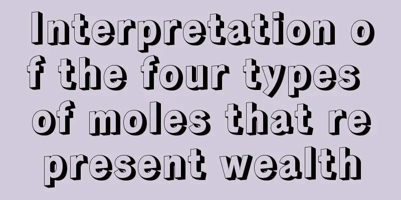 Interpretation of the four types of moles that represent wealth