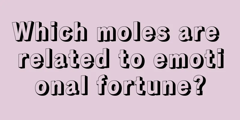 Which moles are related to emotional fortune?