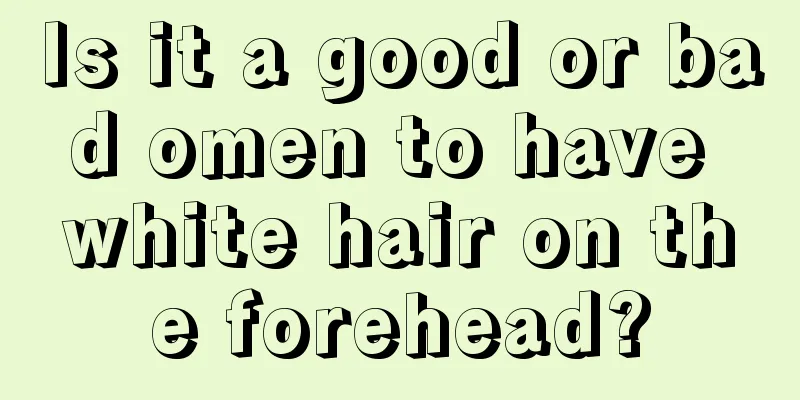 Is it a good or bad omen to have white hair on the forehead?
