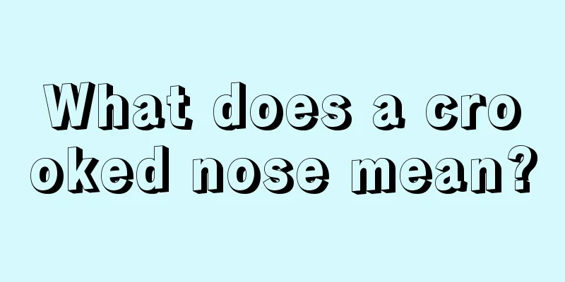 What does a crooked nose mean?
