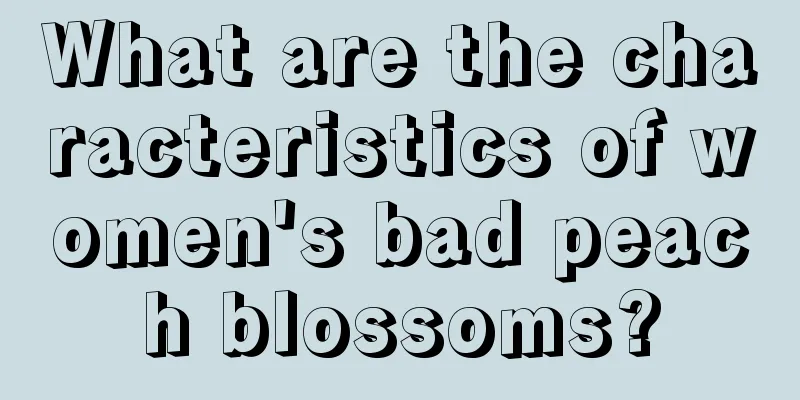 What are the characteristics of women's bad peach blossoms?