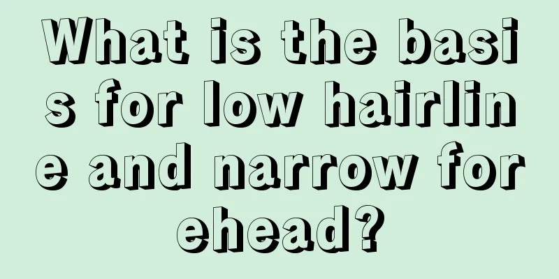 What is the basis for low hairline and narrow forehead?