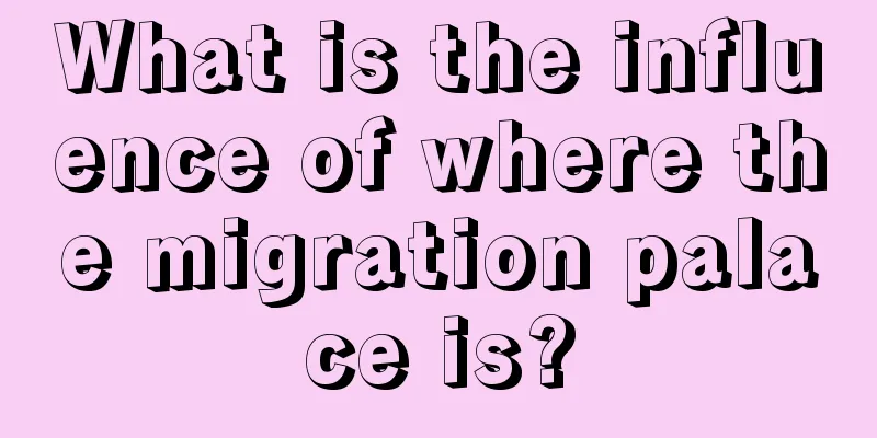 What is the influence of where the migration palace is?