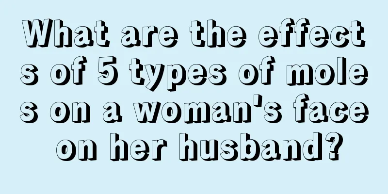What are the effects of 5 types of moles on a woman's face on her husband?