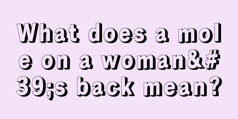 What does a mole on a woman's back mean?