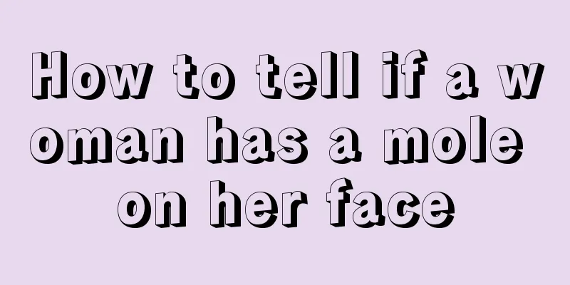 How to tell if a woman has a mole on her face