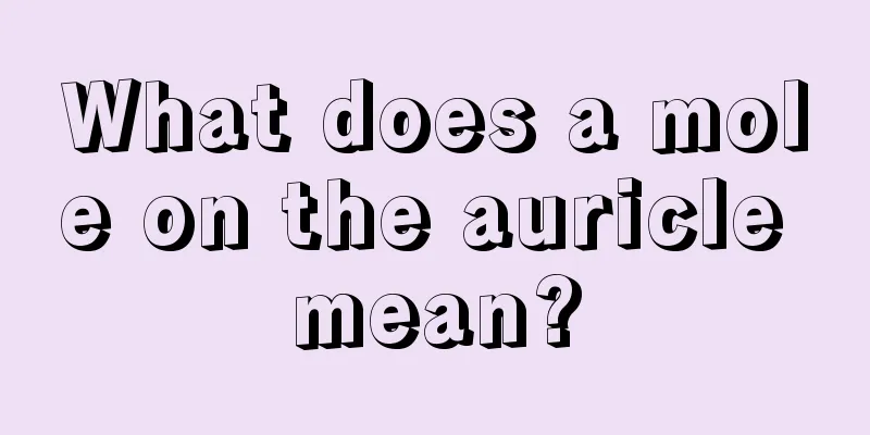 What does a mole on the auricle mean?
