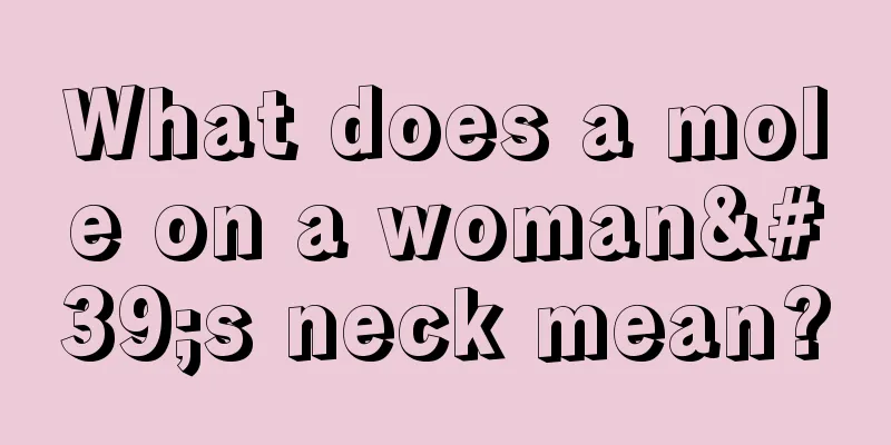 What does a mole on a woman's neck mean?