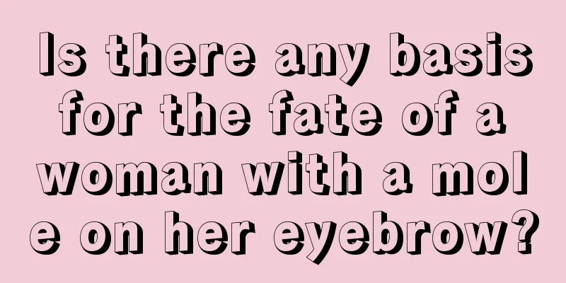 Is there any basis for the fate of a woman with a mole on her eyebrow?