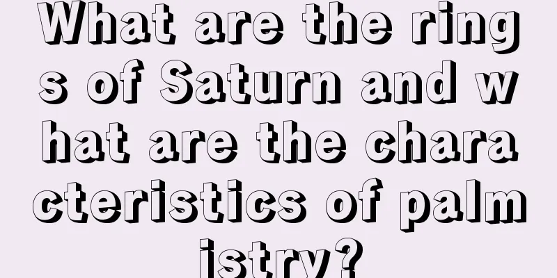 What are the rings of Saturn and what are the characteristics of palmistry?