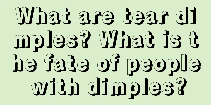 What are tear dimples? What is the fate of people with dimples?