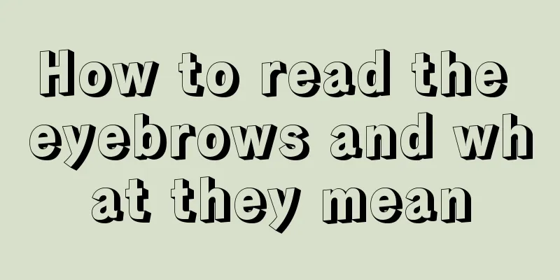 How to read the eyebrows and what they mean