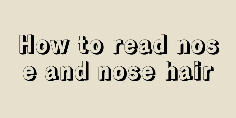 How to read nose and nose hair