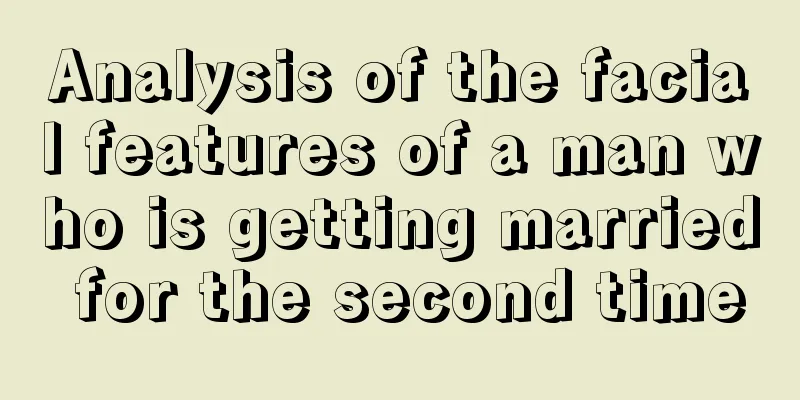 Analysis of the facial features of a man who is getting married for the second time